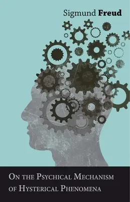 Sul meccanismo psichico dei fenomeni isterici - On the Psychical Mechanism of Hysterical Phenomena