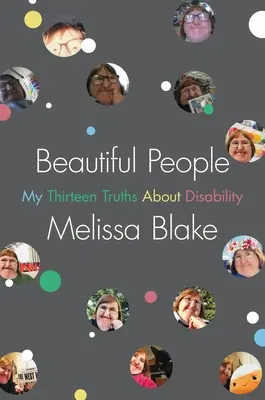 Persone bellissime: Le mie tredici verità sulla disabilità - Beautiful People: My Thirteen Truths about Disability
