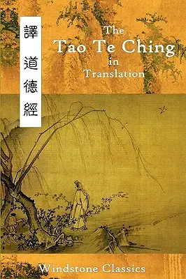 Il Tao Te Ching in traduzione: Cinque traduzioni con testo cinese - The Tao Te Ching in Translation: Five Translations with Chinese Text