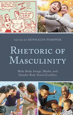 Retorica della mascolinità: Immagine corporea maschile, media e stress/conflitto per il ruolo di genere - Rhetoric of Masculinity: Male Body Image, Media, and Gender Role Stress/Conflict