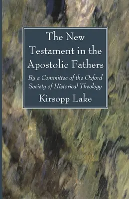 Il Nuovo Testamento nei Padri Apostolici - The New Testament in the Apostolic Fathers