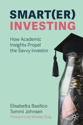 Investire in modo intelligente: Come le intuizioni accademiche stimolano l'investitore esperto - Smart(er) Investing: How Academic Insights Propel the Savvy Investor