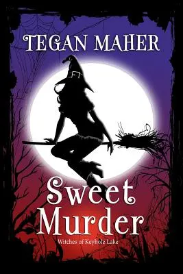 Dolce omicidio: Un mistero meridionale sulle streghe del lago Keyhole, libro 1 - Sweet Murder: A Witches of Keyhole Lake Southern Mystery Book 1