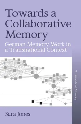 Verso una memoria collaborativa: Il lavoro della memoria tedesca in un contesto transnazionale - Towards a Collaborative Memory: German Memory Work in a Transnational Context