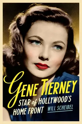Gene Tierney: Stella del fronte interno di Hollywood - Gene Tierney: Star of Hollywood's Home Front