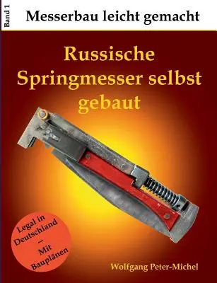 Coltelli a serramanico russi da soli - Russische Springmesser selbst gebaut