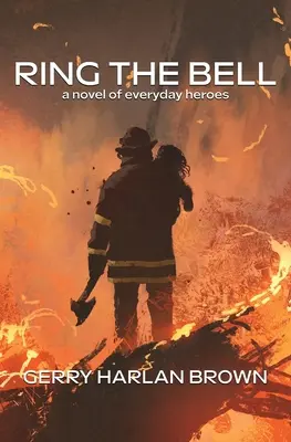Suona la campana: Un romanzo di eroi quotidiani - Ring the Bell: A Novel of Everyday Heroes