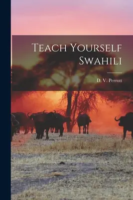 Insegnare lo swahili (Perrott D. V. (Daisy Valerie)) - Teach Yourself Swahili (Perrott D. V. (Daisy Valerie))