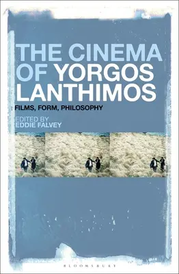 Il cinema di Yorgos Lanthimos: Film, forma, filosofia - The Cinema of Yorgos Lanthimos: Films, Form, Philosophy