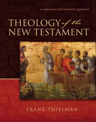Teologia del Nuovo Testamento: Un approccio canonico e sintetico - Theology of the New Testament: A Canonical and Synthetic Approach