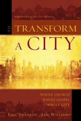 Trasformare una città: Tutta la Chiesa, tutto il Vangelo, tutta la città - To Transform a City: Whole Church, Whole Gospel, Whole City