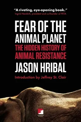 La paura del pianeta animale: La storia nascosta della resistenza animale - Fear of the Animal Planet: The Hidden History of Animal Resistance