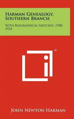 Genealogia Harman, ramo meridionale: Con schizzi biografici, 1700-1924 - Harman Genealogy, Southern Branch: With Biographical Sketches, 1700-1924