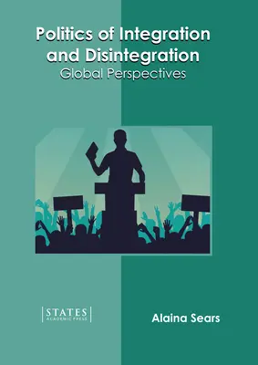 Politica di integrazione e disintegrazione: Prospettive globali - Politics of Integration and Disintegration: Global Perspectives