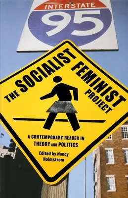 Il progetto femminista socialista: A Contemporary Reader in Theory and Politics - The Socialist Feminist Project: A Contemporary Reader in Theory and Politics