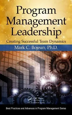 Leadership nella gestione dei programmi: Creare dinamiche di squadra di successo - Program Management Leadership: Creating Successful Team Dynamics