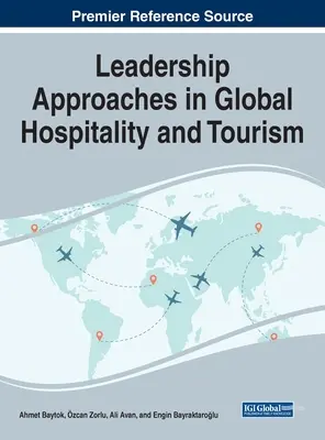 Approcci alla leadership nell'ospitalità e nel turismo globali - Leadership Approaches in Global Hospitality and Tourism