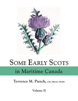 Alcuni primi scozzesi nel Canada marittimo. Volume II - Some Early Scots in Maritime Canada. Volume II