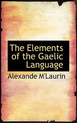 Gli elementi della lingua gaelica - The Elements of the Gaelic Language