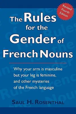 Le regole per il genere dei sostantivi francesi: Quarta edizione riveduta - The Rules for the Gender of French Nouns: Revised Fourth Edition