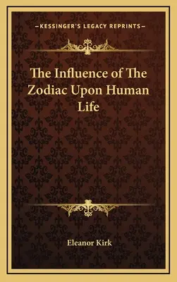 L'influenza dello zodiaco sulla vita umana - The Influence of The Zodiac Upon Human Life