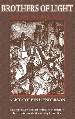 Fratelli di luce: I Penitenti del Sud-Ovest - Brothers of Light: The Penitentes of the Southwest