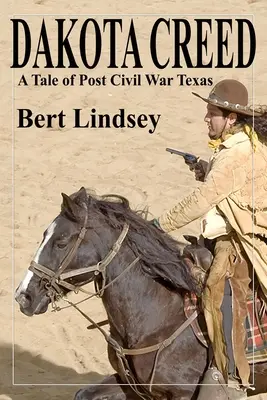 Dakota Creed: un racconto del Texas dopo la guerra civile - Dakota Creed: A Tale of Post Civil War Texas