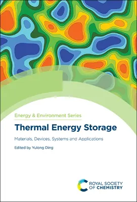 Accumulo di energia termica: Materiali, dispositivi, sistemi e applicazioni - Thermal Energy Storage: Materials, Devices, Systems and Applications