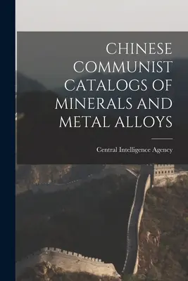 Cataloghi comunisti cinesi dei minerali e delle leghe metalliche - Chinese Communist Catalogs of Minerals and Metal Alloys
