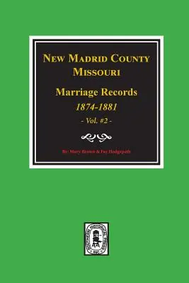 Contea di New Madrid, Missouri - Registri di matrimonio, 1874-1881. (Volume #2) - New Madrid County, Missouri Marriage Records, 1874-1881. (Volume #2)