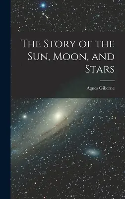 La storia del sole, della luna e delle stelle - The Story of the Sun, Moon, and Stars