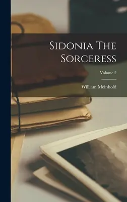 Sidonia, la maga; Volume 2 - Sidonia The Sorceress; Volume 2