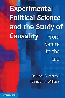 Scienza politica sperimentale e studio della causalità: Dalla natura al laboratorio - Experimental Political Science and the Study of Causality: From Nature to the Lab