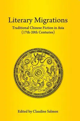 Migrazioni letterarie: La narrativa tradizionale cinese in Asia (XVII-XX secolo) - Literary Migrations: Traditional Chinese Fiction in Asia (17th-20th Centuries)