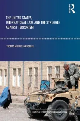 Gli Stati Uniti, il diritto internazionale e la lotta al terrorismo - The United States, International Law and the Struggle against Terrorism
