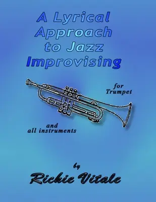 Un approccio lirico all'improvvisazione jazzistica (Perfect Bound) - A Lyrical Approach to Jazz Improvising (Perfect Bound)