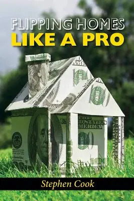 Girare le case come un professionista - Flipping Homes Like a Pro
