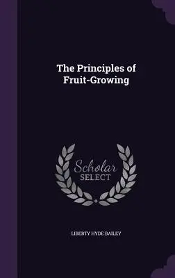 I principi della frutticoltura - The Principles of Fruit-Growing