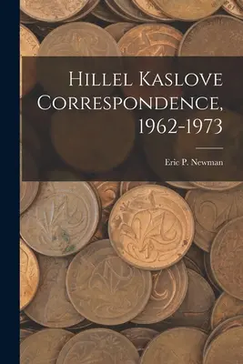 Hillel Kaslove Corrispondenza, 1962-1973 - Hillel Kaslove Correspondence, 1962-1973