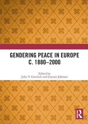 La pace di genere in Europa dal 1880 al 2000 - Gendering Peace in Europe c. 1880-2000