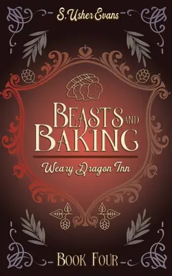 Bestie e panificazione: Un accogliente romanzo fantasy - Beasts and Baking: A Cozy Fantasy Novel