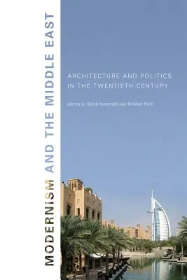 Modernismo e Medio Oriente: Architettura e politica nel XX secolo - Modernism and the Middle East: Architecture and Politics in the Twentieth Century