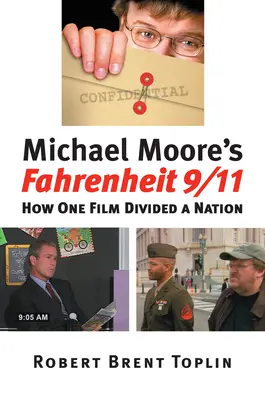 Fahrenheit 9/11 di Michael Moore: Come un film ha diviso una nazione - Michael Moore's Fahrenheit 9/11: How One Film Divided a Nation