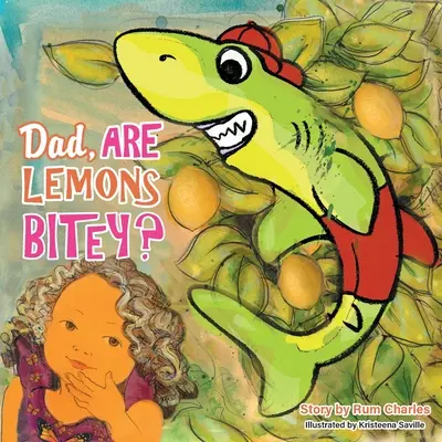 Papà, i limoni sono mordaci? - Dad, Are Lemons Bitey?
