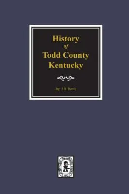 Storia della contea di Todd, Kentucky - History of Todd County, Kentucky