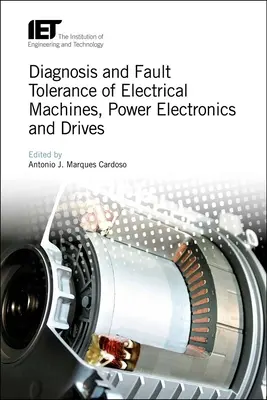 Diagnosi e tolleranza ai guasti di macchine elettriche, elettronica di potenza e azionamenti - Diagnosis and Fault Tolerance of Electrical Machines, Power Electronics and Drives