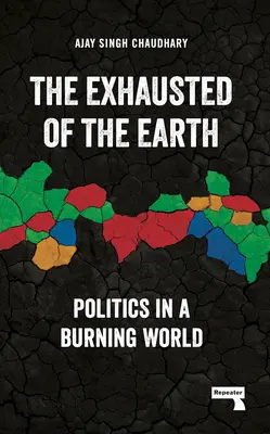 Gli esausti della terra: La politica in un mondo in fiamme - The Exhausted of the Earth: Politics in a Burning World