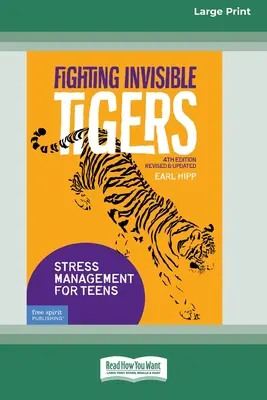 Combattere le tigri invisibili: Gestione dello stress per gli adolescenti [Edizione standard a stampa grande 16 pagine]. - Fighting Invisible Tigers: Stress Management for Teens [Standard Large Print 16 Pt Edition]