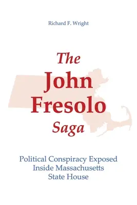La saga di John Fresolo: la cospirazione politica svelata all'interno della Camera di Stato del Massachusetts - The John Fresolo Saga: Political Conspiracy Exposed Inside Massachusetts State House