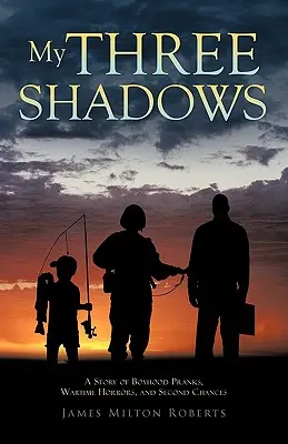 Le mie tre ombre: Una storia di scherzi d'infanzia, orrori del tempo di guerra e seconde opportunità - My Three Shadows: A Story of Boyhood Pranks, Wartime Horrors, and Second Chances